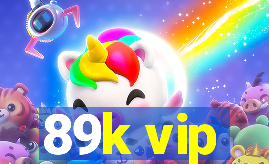89k vip